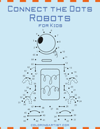 Connect the Dots Robots for Kids