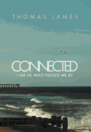 Connected: I Am He Who Passed Me by