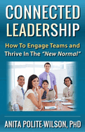 Connected Leadership: How to Engage Teams & Thrive In the New Normal