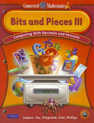 Connected Mathematics 2: Bits and Pieces III: Computing with Decimals and Percents - Lappan, Glenda, and Fey, James T, and Fitzgerald, William M