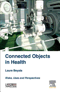 Connected Objects in Health: Risks, Uses and Perspectives