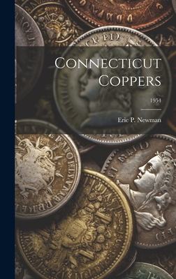 Connecticut Coppers; 1954 - Eric P Newman (Creator)