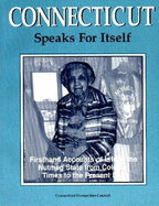 Connecticut Speaks for Itself: Firsthand Accounts of Life in the Nutmeg State from Colonial Times to the Present Day - Beardsley, Thomas R (Editor), and Shuldiner, David P (Editor)