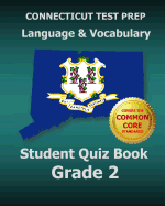 Connecticut Test Prep Language & Vocabulary Student Quiz Book Grade 2: Covers the Common Core State Standards