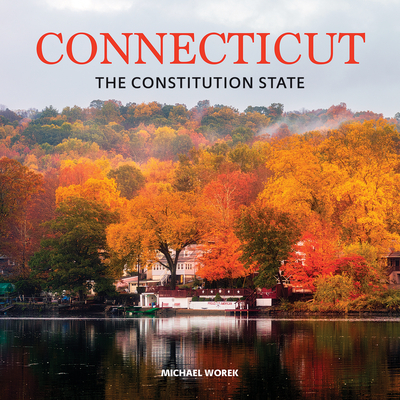 Connecticut: The Constitution State - Worek, Michael