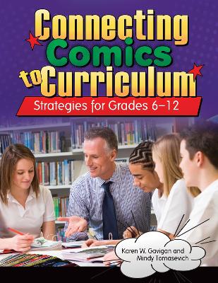 Connecting Comics to Curriculum: Strategies for Grades 6-12 - Gavigan, Karen W