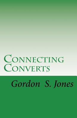 Connecting Converts - Jones, Gordon S