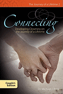 Connecting Developing Closness on the Journey of a Lifetime Couple's Edition - Peck, Michael J