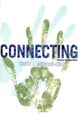 Connecting: Devotions for Young Adults - Morgan-Cole, Trudy J