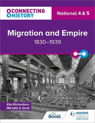 Connecting History: National 4 & 5 Migration and Empire, 1830-1939 - Richardson, Ella