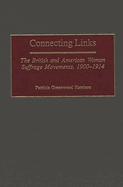 Connecting Links: The British and American Woman Suffrage Movements, 1900-1914