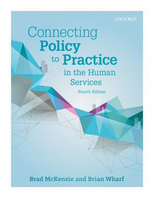 Connecting Policy to Practice in the Human Services - McKenzie, and Wharf