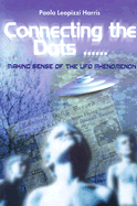 Connecting the Dots: Making Sense of the UFO Phenomenon (Voyagers) - Harris, Paola Leopizzi, and Crissey, Brian (Editor)