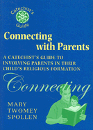 Connecting with Parents: A Catechist's Guide to Involving Parents in Their Child's Religious Formation