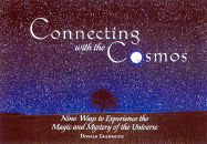Connecting with the Cosmos: Nine Ways to Experience the Wonder of the Universe