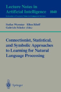 Connectionist, Statistical and Symbolic Approaches to Learning for Natural Language Processing - Wermter, Stefan (Editor), and Riloff, Ellen (Editor), and Scheler, Gabriele (Editor)