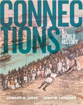 Connections: A World History, Volume 2 - Judge, Edward H, Professor, and Langdon, John W