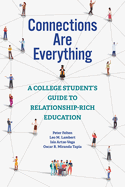 Connections Are Everything: A College Student's Guide to Relationship-Rich Education