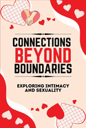 Connections Beyond Boundaries: Exploring Intimacy and Sexuality in Couples