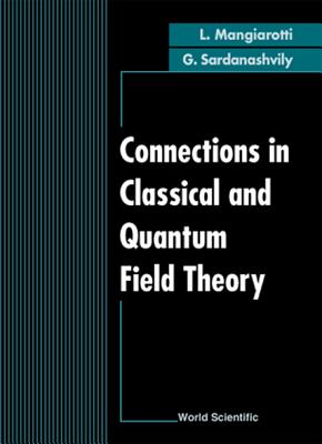 Connections In Classical And Quantum Field Theory - Mangiarotti, Luigi, and Sardanashvily, Gennadi A