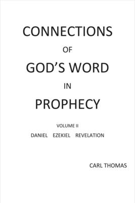 Connections of God's Word in Prophecy Volume II: Volume 1 - Thomas, Carl