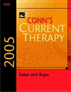 Conn's Current Therapy 2005 - Rakel, Robert E, MD, and Bope, Edward T, MD