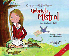 Conoce a Gabriela Mistral: Get to Know Gabriela Mistral