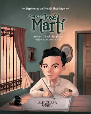 Conoce a Jose Marti: Get to Know Jose Marti - Rodriguez, Antonio O, and Rodraiguez, Antonio Orlando, and Mendoza, Isabel C (Editor)