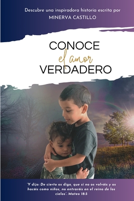 Conoce el amor verdadero - Fernndez Rodr?guez, Sarai (Editor), and Castillo Guerrero, Minerva