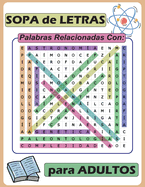 Conocimiento Cient?fico, Sopa de Letras de Ciencia: : Palabras Relacionadas a temas Cientificos