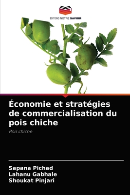?conomie et strat?gies de commercialisation du pois chiche - Pichad, Sapana, and Gabhale, Lahanu, and Pinjari, Shoukat