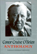 Conor: A Biography of Conor Cruise O'Brien: Anthology - O'Brien, Conor Cruise, and Akenson, Donald Harman