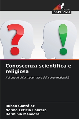 Conoscenza scientifica e religiosa - Gonzalez, Ruben, and Cabrera, Norma Leticia, and Mendoza, Herminia