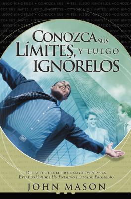 Conozca Sus Limites, y Luego Ignorelos - Mason, John