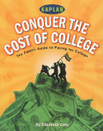 Conquer the Cost of College: Strategies for Financial Aid - Cote, Elizabeth, and Anderson, Trent, B.A., J.D., M.B.A., and Basili, Seppy