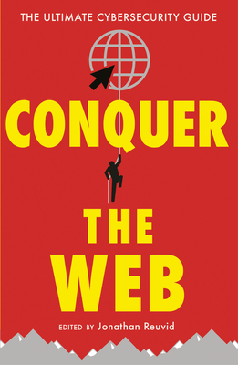 Conquer the Web: The Ultimate Cybersecurity Guide - Reuvid, Jonathan (Editor), and Wilding, Nick, and Mitchell, Tim