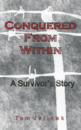 Conquered From Within: A Survivor's Story