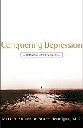 Conquering Depression: A 30-Day Plan to Finding Happiness - Hennigan, Bruce, and Sutton, Mark