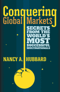 Conquering Global Markets: Secrets from the World's Most Successful Multinationals