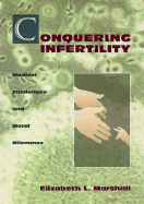 Conquering Infertility: Medical Challanges and Moral Dilemmas