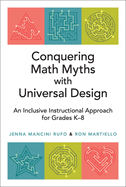 Conquering Math Myths with Universal Design: An Inclusive Instructional Approach for Grades K-8