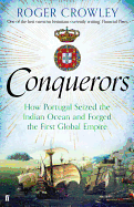 Conquerors: How Portugal Seized the Indian Ocean and Forged the First Global Empire