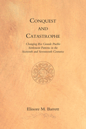 Conquest and Catastrophe: Changing Rio Grande Pueblo Settlement Patterns in the Sixteenth and Seventeenth Centuries
