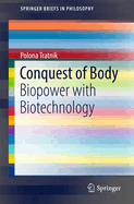Conquest of Body: Biopower with Biotechnology