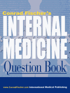 Conrad Fisher's Internal Medicine Question Book - Fisher, Conrad, and Levy, Jacob, and Tenner, Scott, MD, MPH