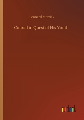 Conrad in Quest of His Youth - Merrick, Leonard