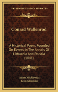 Conrad Wallenrod: A Historical Poem, Founded on Events in the Annals of Lithuania and Prussia (1841)