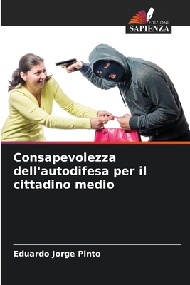 Consapevolezza dell'autodifesa per il cittadino medio - Pinto, Eduardo Jorge