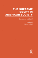 Conscience and Belief: The Supreme Court and Religion: The Supreme Court in American Society