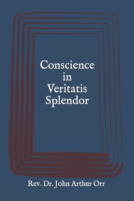 Conscience in Veritatis Splendor - Orr, John Arthur